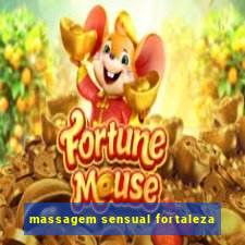 massagem sensual fortaleza